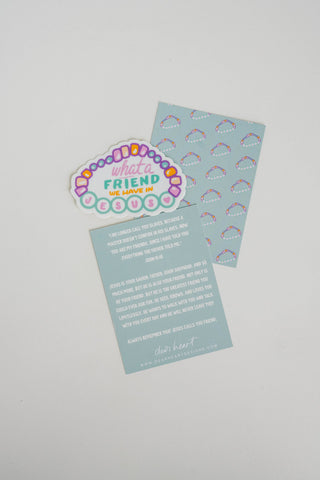 What A Friend Sticker    