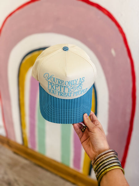 You're only as Pretty as you treat People Trucker Hat